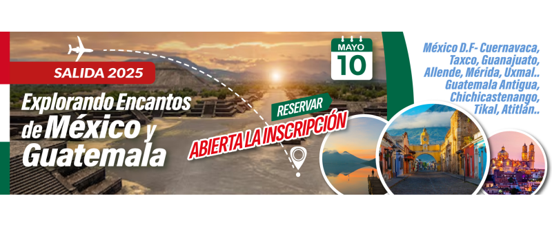 Explorando Encantos de México y Guatemala 2025